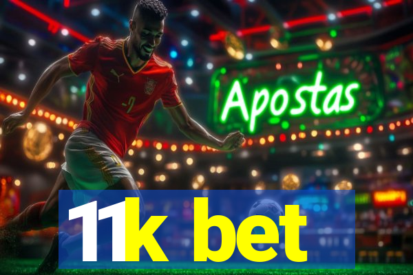11k bet